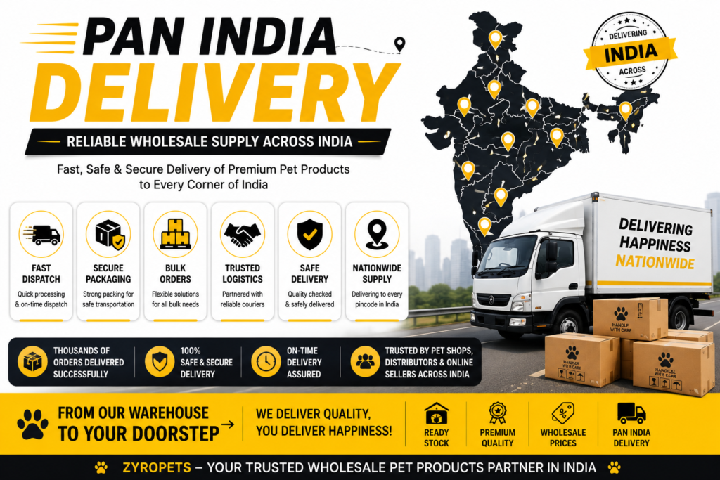 PAN India delivery for wholesale pet products with fast dispatch, secure packaging, bulk orders, and reliable nationwide shipping across India.